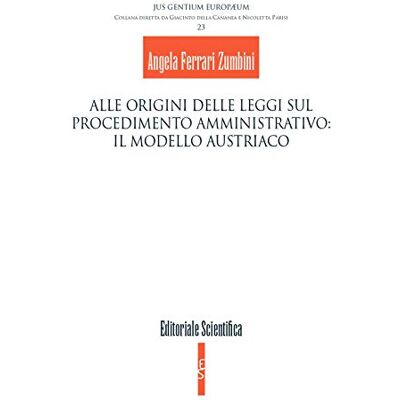 Acer Alle origini delle leggi sul procedimento amministrativo: il modello austriaco Acer Alle origini delle leggi sul procedimento amministrativo: il modello austriaco