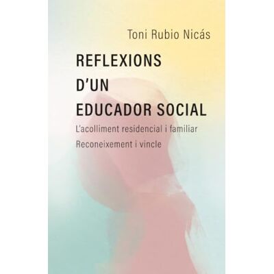 Toni REFLEXIONS D'UN EDUCADOR SOCIAL: L'ACOLLIMENT RESIDENCIAL I FAMILIAR. RECONEIXEMENT I VINCLE Toni REFLEXIONS D'UN EDUCADOR SOCIAL: L'ACOLLIMENT RESIDENCIAL I FAMILIAR. RECONEIXEMENT I VINCLE
