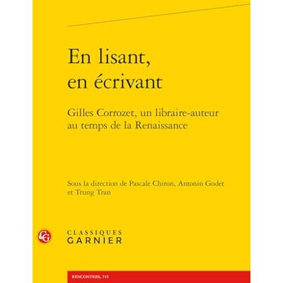 Collectif En lisant, en écrivant: Gilles Corrozet, un libraire-auteur au temps de la Renaissance: 128 Collectif En lisant, en écrivant: Gilles Corrozet, un libraire-auteur au temps de la Renaissance: 128