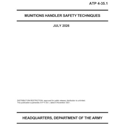 United Munitions Handler Safety Techniques ATP 4-35.1: July 2026 Edition United Munitions Handler Safety Techniques ATP 4-35.1: July 2026 Edition