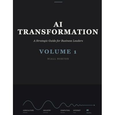 Symantec AI Transformation: A Strategic Guide for Business Leaders: Volume 1 Symantec AI Transformation: A Strategic Guide for Business Leaders: Volume 1
