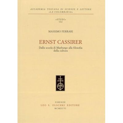 Acer Ernst Cassirer. Dalla scuola di Marburgo alla filosofia della cultura Acer Ernst Cassirer. Dalla scuola di Marburgo alla filosofia della cultura