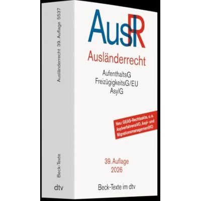 Dtv Ausländerrecht. AuslR: AufenthaltsG, FreizügigkeitsG/EU, AsylG. Textausgabe. Rechtsstand: 13. Mai 2026: 5537 Dtv Ausländerrecht. AuslR: AufenthaltsG, FreizügigkeitsG/EU, AsylG. Textausgabe. Rechtsstand: 13. Mai 2026: 5537