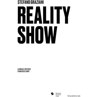 Silvana Stefano Graziani. Reality show. Ediz. italiana e inglese Silvana Stefano Graziani. Reality show. Ediz. italiana e inglese