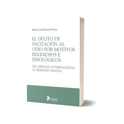 Acer El delito de incitación al odio por motivos religiosos e ideológicos. Del derecho internacional al derecho español Acer El delito de incitación al odio por motivos religiosos e ideológicos. Del derecho internacional al derecho español