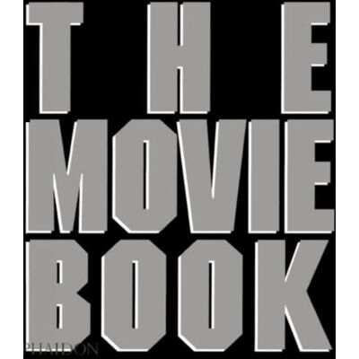Phaidon The movie book. Ediz. illustrata Phaidon The movie book. Ediz. illustrata