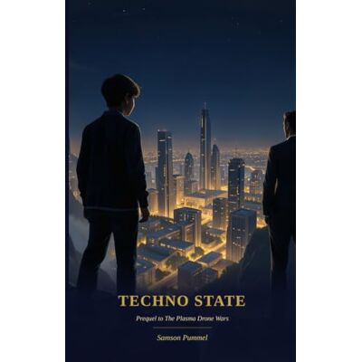 Samson Techno State: Prequel to The Plasma Drone Wars Samson Techno State: Prequel to The Plasma Drone Wars