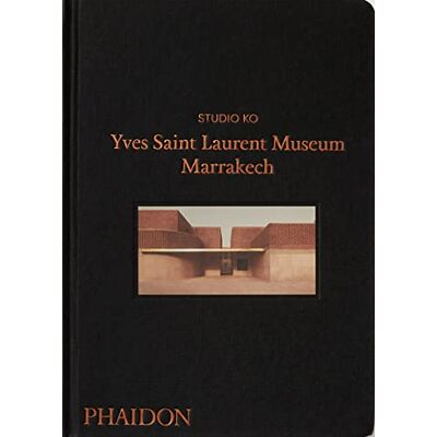 PHAIDON Yves Saint Laurent Museum Marrakech. Ediz. a colori PHAIDON Yves Saint Laurent Museum Marrakech. Ediz. a colori