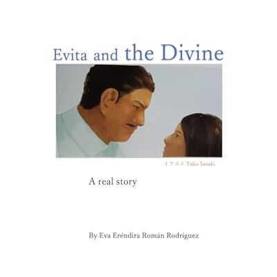 Rodriguez Evita and the Divine: エバちゃんと神さま Rodriguez Evita and the Divine: エバちゃんと神さま