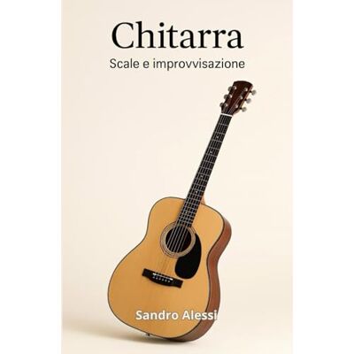 Alessi Chitarra: Scale e improvvisazione Alessi Chitarra: Scale e improvvisazione
