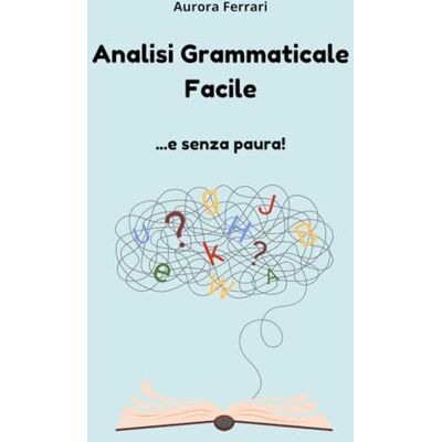 Acer Analisi Grammaticale Facile: L’analisi grammaticale spiegata ai bambini… con il sorriso! Acer Analisi Grammaticale Facile: L’analisi grammaticale spiegata ai bambini… con il sorriso!