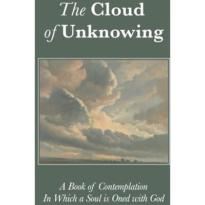 Anonymous The Cloud of Unknowing (Large Print Edition): Translated and Introduced by Evelyn Underhill Anonymous The Cloud of Unknowing (Large Print Edition): Translated and Introduced by Evelyn Underhill