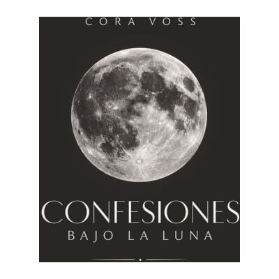 Voss CONFESIONES BAJO LA LUNA: Poemas de amor: el encuentro, la espera, la entrega y la sanación Voss CONFESIONES BAJO LA LUNA: Poemas de amor: el encuentro, la espera, la entrega y la sanación