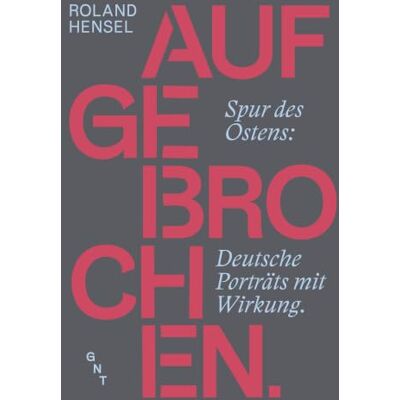 Roland Aufgebrochen.: Spur des Ostens: Deutsche Porträts mit Wirkung. Roland Aufgebrochen.: Spur des Ostens: Deutsche Porträts mit Wirkung.