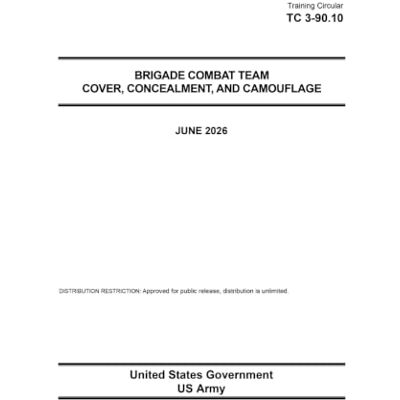 United Training Circular TC 3-90.10 Brigade Combat Team Cover, Concealment, and Camouflage June 2026 United Training Circular TC 3-90.10 Brigade Combat Team Cover, Concealment, and Camouflage June 2026
