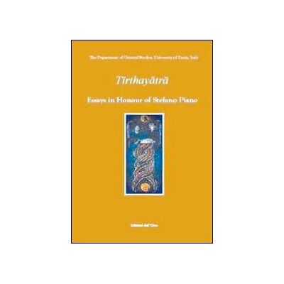 Dell Tirthay. Essay in honour of Stefano Piano Dell Tirthay. Essay in honour of Stefano Piano