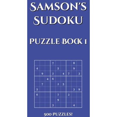 Samson s Sudoku: Puzzle Book 1 Samson s Sudoku: Puzzle Book 1