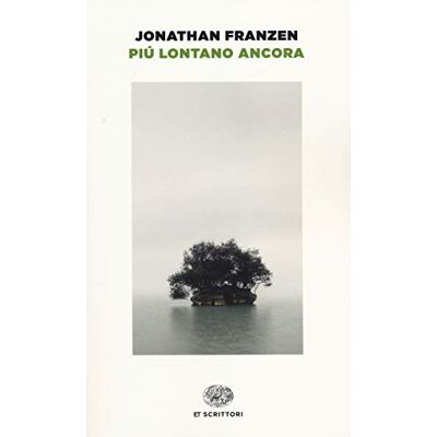 Franzen, Jonathan Più lontano ancora. Ediz. illustrata Franzen, Jonathan Più lontano ancora. Ediz. illustrata