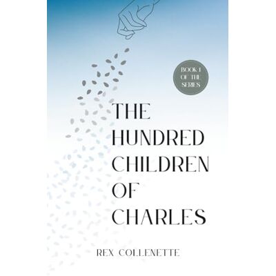 Rex The Hundred Children of Charles Rex The Hundred Children of Charles