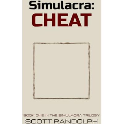 Scott Simulacra: CHEAT: 1 Scott Simulacra: CHEAT: 1