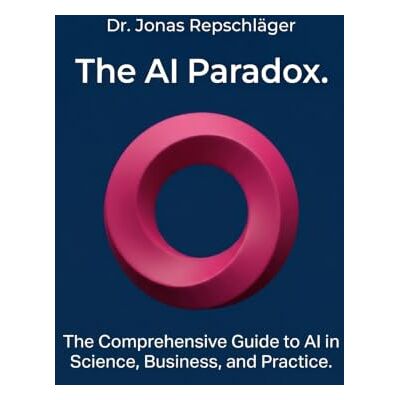 Voss THE AI PARADOX: The comprehensive guide to AI in business and practice. No coding. No computer science degree. Voss THE AI PARADOX: The comprehensive guide to AI in business and practice. No coding. No computer science degree.