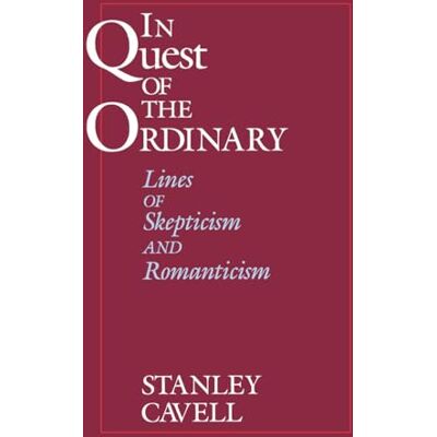 Stanley In Quest of the Ordinary: Lines of Skepticism and Romanticism Stanley In Quest of the Ordinary: Lines of Skepticism and Romanticism