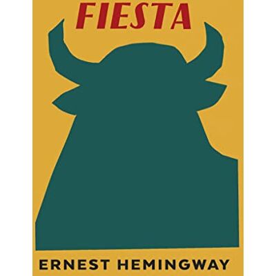Vintage Classics Fiesta: The Sun Also Rises Vintage Classics Fiesta: The Sun Also Rises