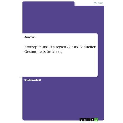 Anonymous Konzepte und Strategien der individuellen Gesundheitsförderung Anonymous Konzepte und Strategien der individuellen Gesundheitsförderung