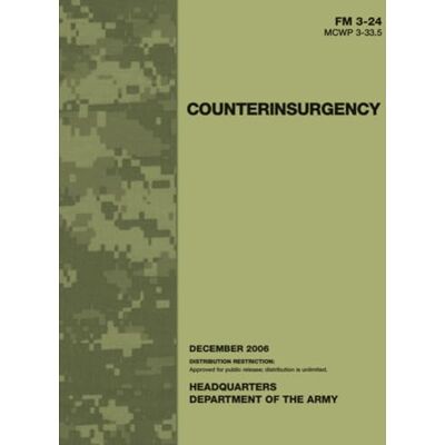 United Field Manual FM 3-24 MCWP 3-33.5 Counterinsurgency December 2006 United Field Manual FM 3-24 MCWP 3-33.5 Counterinsurgency December 2006