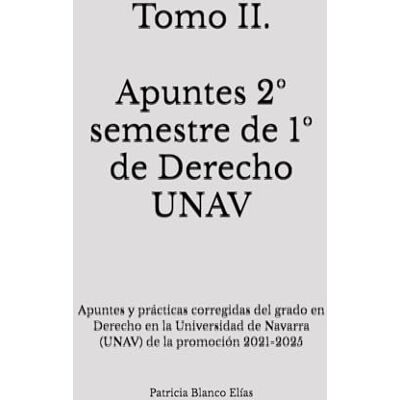 Blanco Tomo II. Apuntes 2º semestre de 1º de Derecho UNAV: Apuntes y prácticas corregidas del grado en Derecho en la Universidad de Navarra (UNAV) de la promoción 2021-2025 Blanco Tomo II. Apuntes 2º semestre de 1º de Derecho UNAV: Apuntes y prácticas corregidas del grado en Derecho en la Universidad de Navarra (UNAV) de la promoción 2021-2025