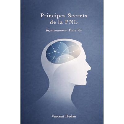 Vincent Principes Secrets de la PNL Vincent Principes Secrets de la PNL