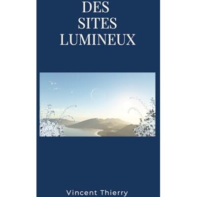 Vincent DES SITES LUMINEUX Vincent DES SITES LUMINEUX