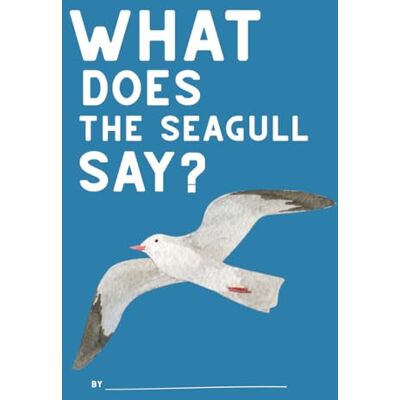 Panda What Does the Seagull Say?: Write Your Own Kids Book: An Imagination-Building Activity Book for Children (Ages 5–10) Fill in Speech Bubbles, Create ... and Explore Creative Writing Adventures Panda What Does the Seagull Say?: Write Your Own Kids Book: An Imagination-Building Activity Book for Children (Ages 5–10) Fill in Speech Bubbles, Create ... and Explore Creative Writing Adventures