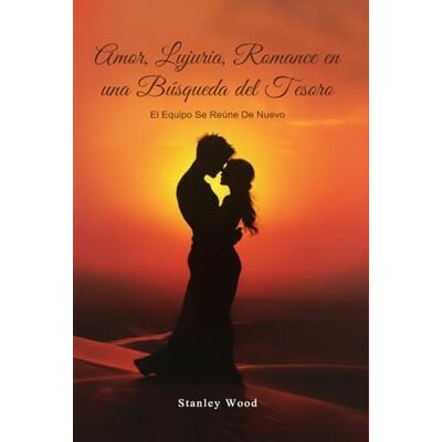 Stanley Amor, lujuria y romance en una búsqueda del tesoro: Libro 2: El equipo vuelve a reunirse Stanley Amor, lujuria y romance en una búsqueda del tesoro: Libro 2: El equipo vuelve a reunirse