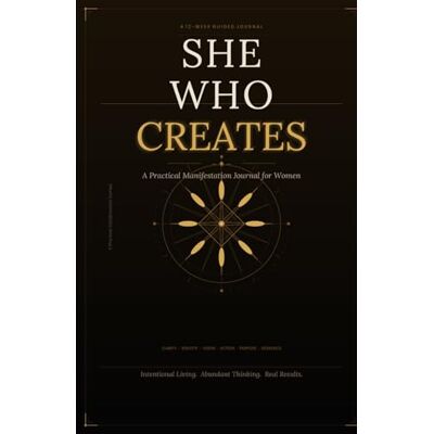 Avery She Who Creates: A Practical Manifestation Journal for Women Avery She Who Creates: A Practical Manifestation Journal for Women