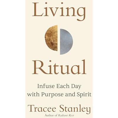 Stanley Living Ritual: Infuse Each Day With Purpose and Spirit Stanley Living Ritual: Infuse Each Day With Purpose and Spirit