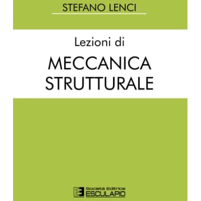 Stefano Lenci Lezioni di meccanica strutturale Stefano Lenci Lezioni di meccanica strutturale