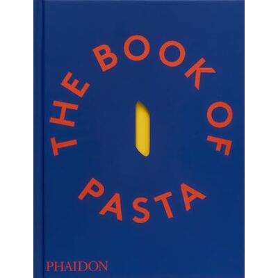 Phaidon The book of pasta Phaidon The book of pasta