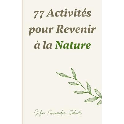 Fernandes 77 Activités pour Revenir à la Nature Fernandes 77 Activités pour Revenir à la Nature
