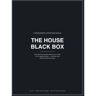 Fernandes The House Black Box: A Homeowner’s Operating Manual for Maintenance, Repairs, Utilities, Appliances, Emergency Information and Everything Worth Remembering Fernandes The House Black Box: A Homeowner’s Operating Manual for Maintenance, Repairs, Utilities, Appliances, Emergency Information and Everything Worth Remembering
