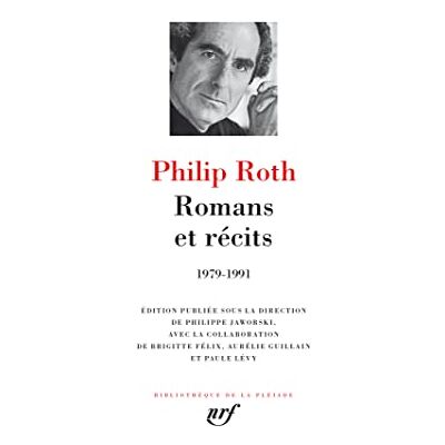 Roth Romans et récits 1979-1991 Roth Romans et récits 1979-1991