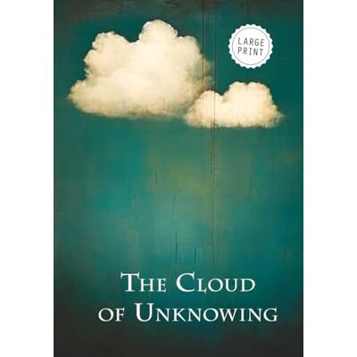 Anonymous The Cloud of Unknowing (Large Print) Anonymous The Cloud of Unknowing (Large Print)
