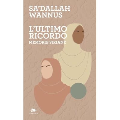 Sa'dallah, Wannus L'ultimo ricordo. Memorie siriane Sa'dallah, Wannus L'ultimo ricordo. Memorie siriane