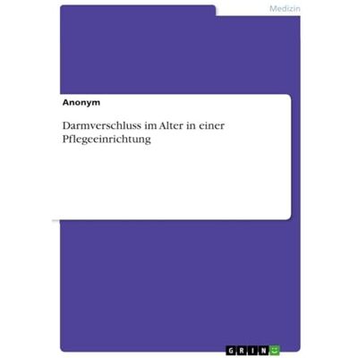 Anonymous Darmverschluss im Alter in einer Pflegeeinrichtung Anonymous Darmverschluss im Alter in einer Pflegeeinrichtung