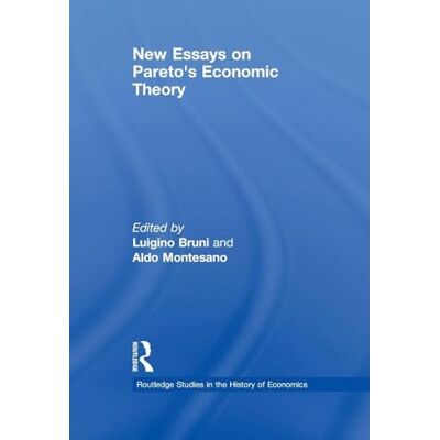 Routledge New Essays on Pareto’s Economic Theory Routledge New Essays on Pareto’s Economic Theory