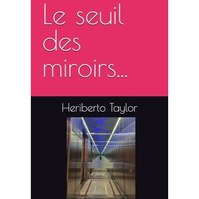 Taylor Le seuil des miroirs... Taylor Le seuil des miroirs...