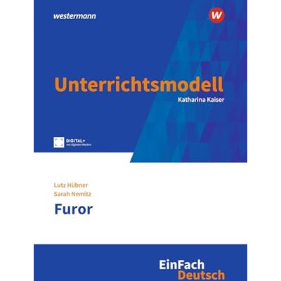 Kaiser EinFach Deutsch Unterrichtsmodelle: Lutz Hübner, Sarah Nemitz: Furor Klassen 8 10 Kaiser EinFach Deutsch Unterrichtsmodelle: Lutz Hübner, Sarah Nemitz: Furor Klassen 8 10
