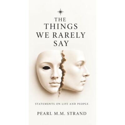 Pearl The Things We Rarely Say: Statements On Life And People Pearl The Things We Rarely Say: Statements On Life And People