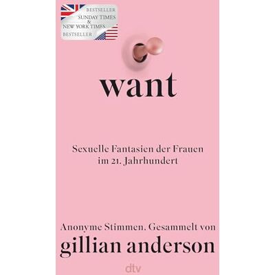 Dtv WANT: Sexuelle Fantasien der Frauen im 21. Jahrhundert Deutsche Ausgabe Der New York Times- und Nr.1 Sunday Times-Bestseller Dtv WANT: Sexuelle Fantasien der Frauen im 21. Jahrhundert Deutsche Ausgabe Der New York Times- und Nr.1 Sunday Times-Bestseller