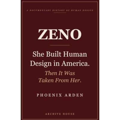 Phoenix ZENO: She Built Human Design in America: Then It Was Taken From Her Phoenix ZENO: She Built Human Design in America: Then It Was Taken From Her